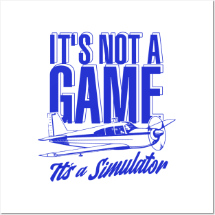 It's Not A Game, It's A Simulator Posters and Art